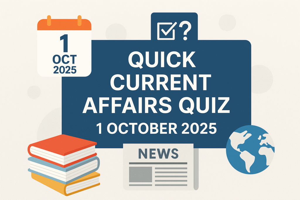 Quick Current Affairs Quiz (1 october 2025)