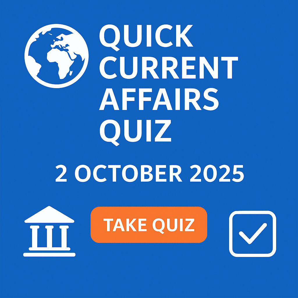 Quick Current Affairs Quiz – 2 October 2025